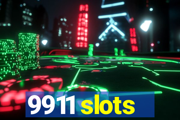 9911 slots