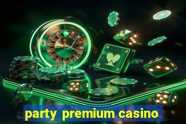 party premium casino