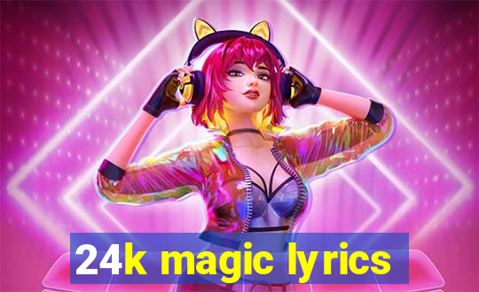 24k magic lyrics