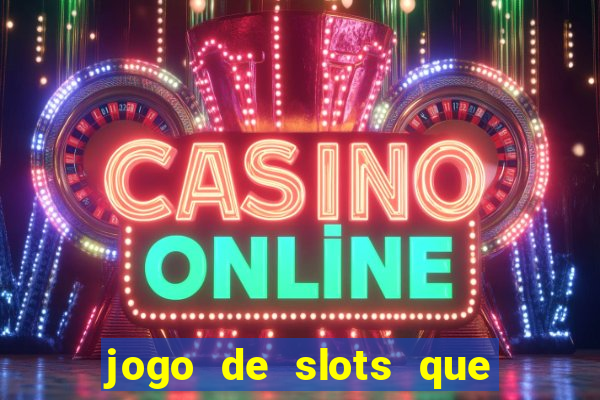 jogo de slots que paga no cadastro