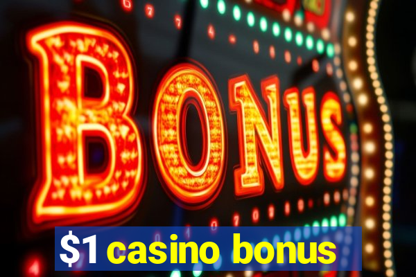 $1 casino bonus