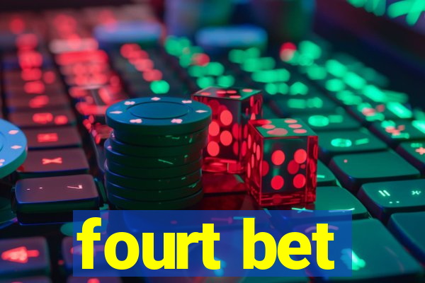 fourt bet