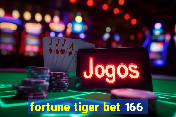 fortune tiger bet 166