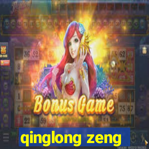 qinglong zeng