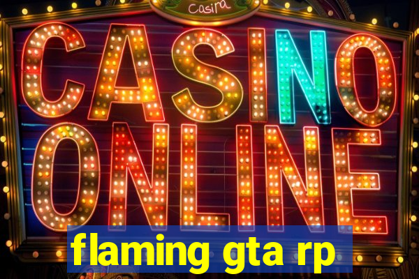 flaming gta rp