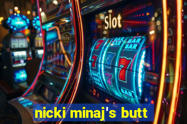 nicki minaj's butt