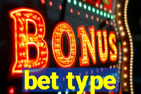 bet type