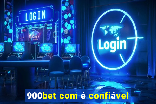 900bet com é confiável