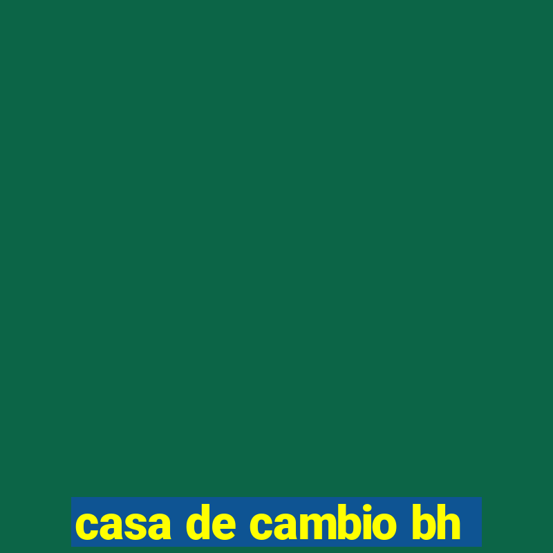 casa de cambio bh