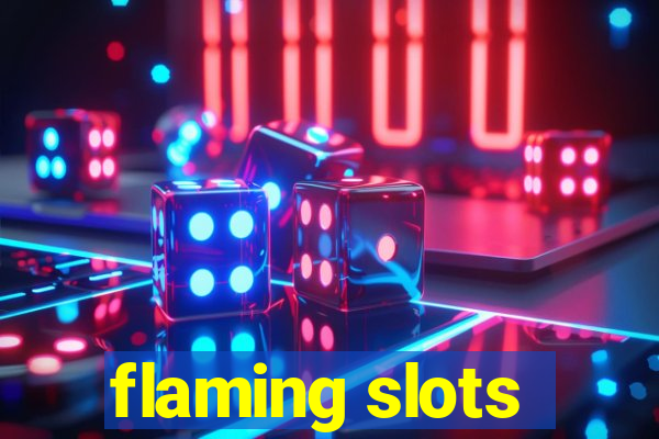 flaming slots