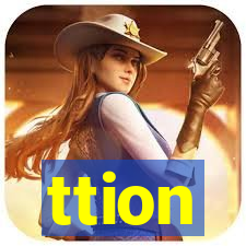 ttion