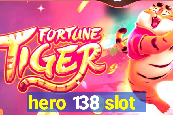 hero 138 slot