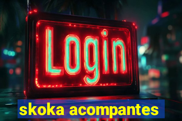 skoka acompantes