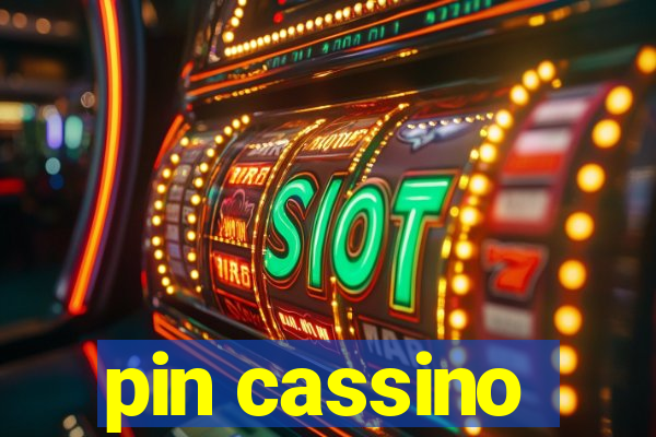 pin cassino