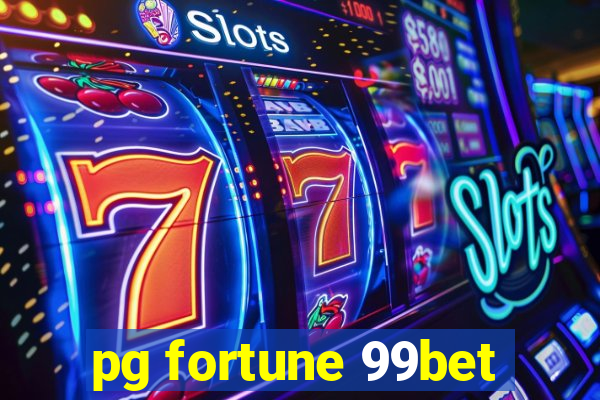 pg fortune 99bet