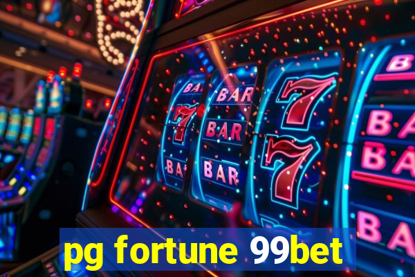 pg fortune 99bet