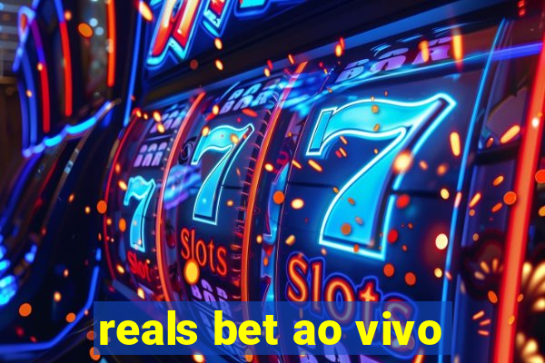 reals bet ao vivo