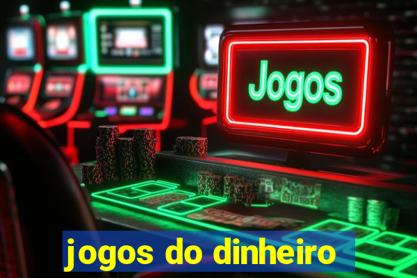 jogos do dinheiro