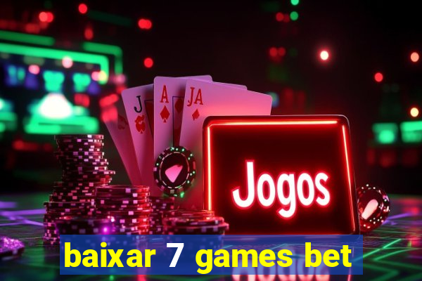 baixar 7 games bet