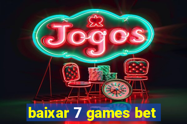 baixar 7 games bet