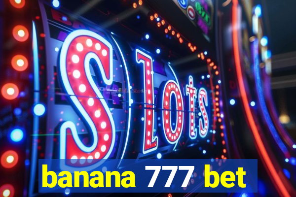 banana 777 bet