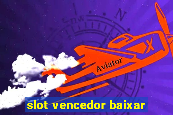 slot vencedor baixar