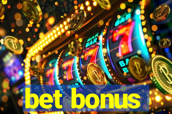 bet bonus