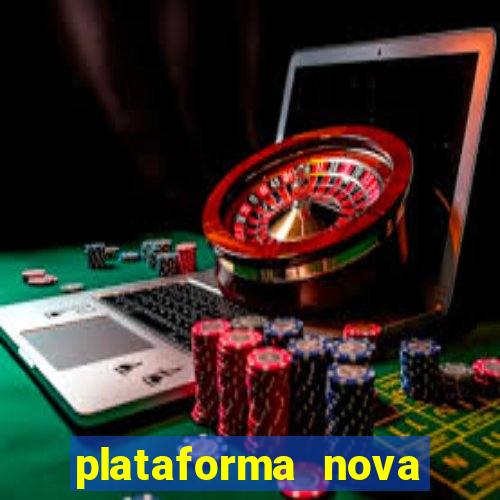 plataforma nova 2024 hoje bet