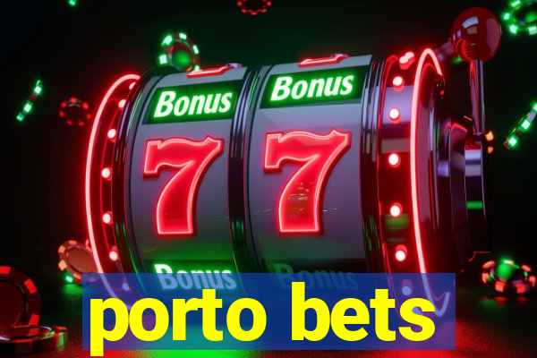 porto bets