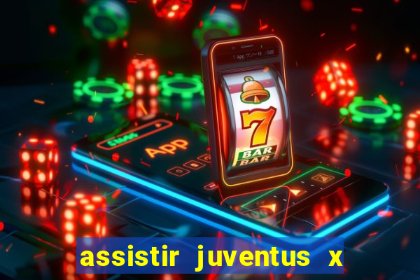 assistir juventus x bayer leverkusen futemax