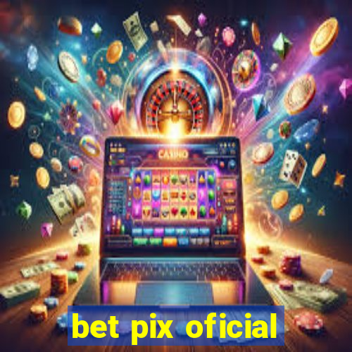 bet pix oficial