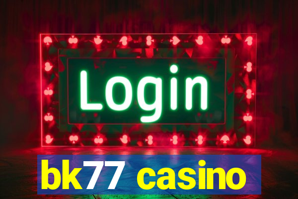 bk77 casino