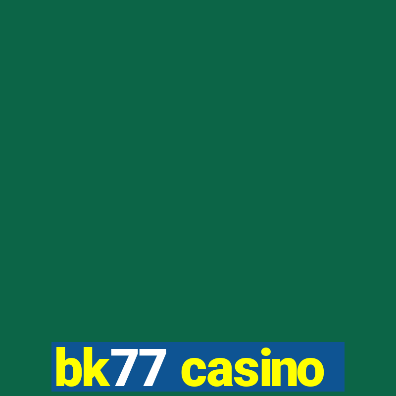 bk77 casino