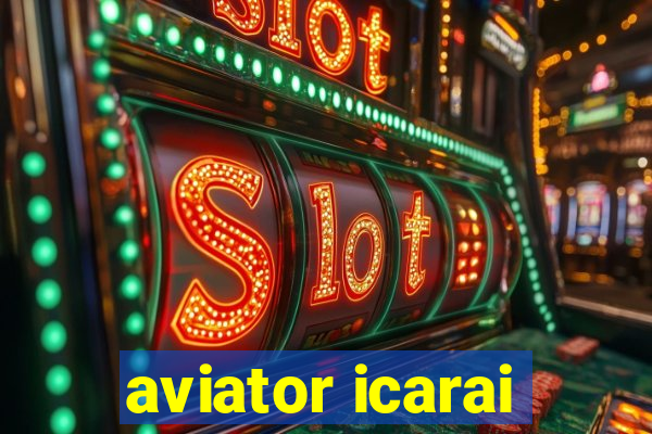 aviator icarai