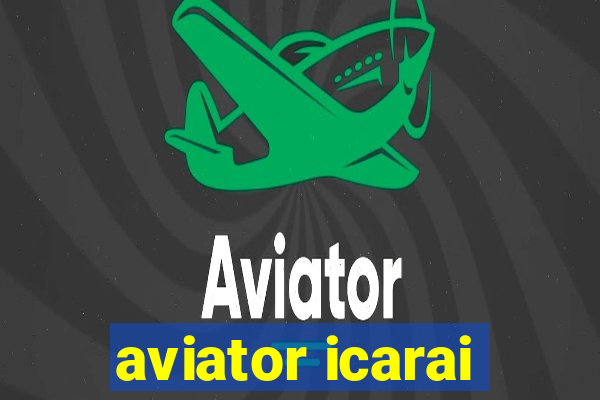 aviator icarai