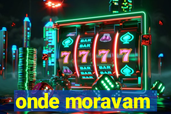 onde moravam