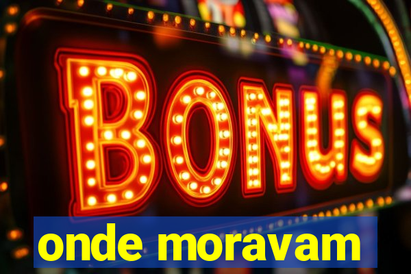 onde moravam