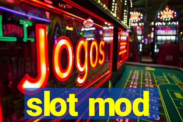 slot mod