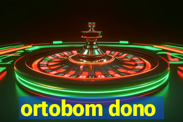 ortobom dono