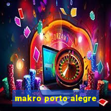 makro porto alegre