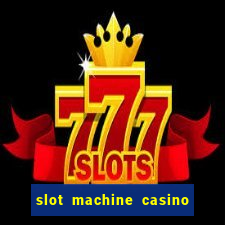 slot machine casino games free