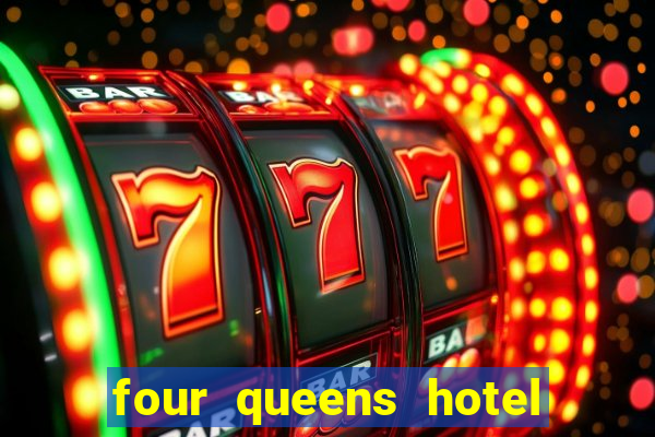 four queens hotel and casino las vegas nv