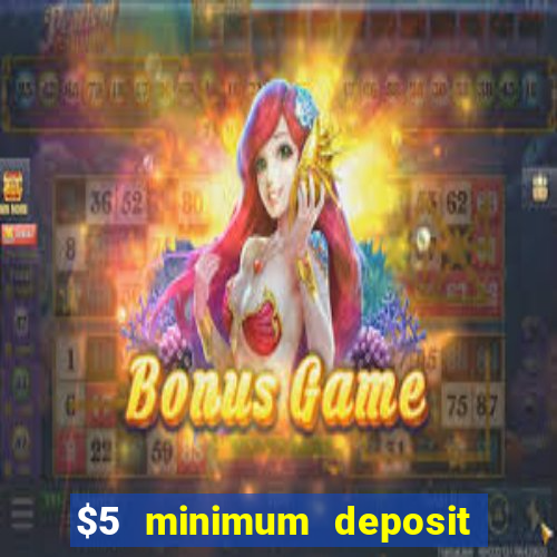 $5 minimum deposit casino australia 2020