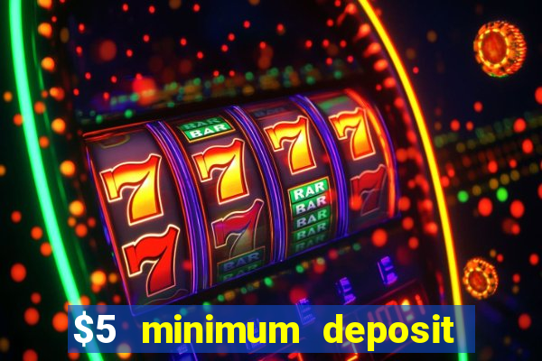 $5 minimum deposit casino australia 2020