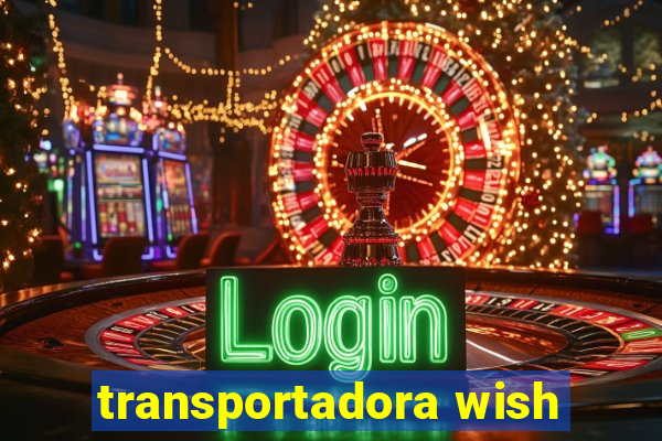 transportadora wish