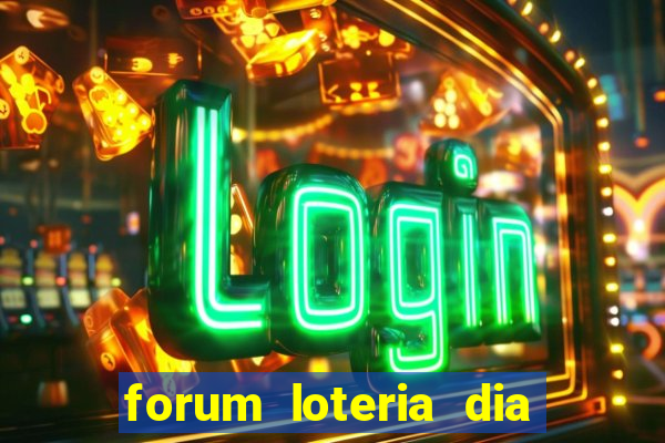 forum loteria dia de sorte