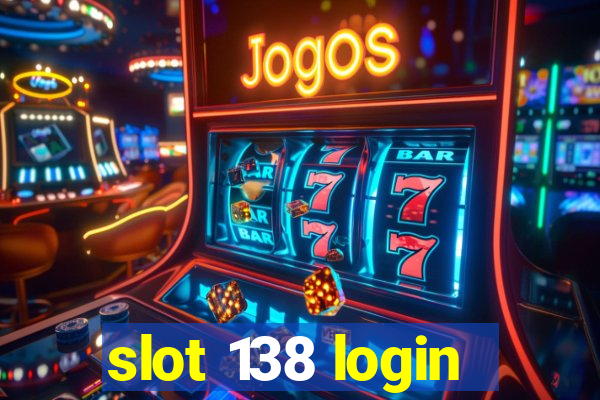 slot 138 login