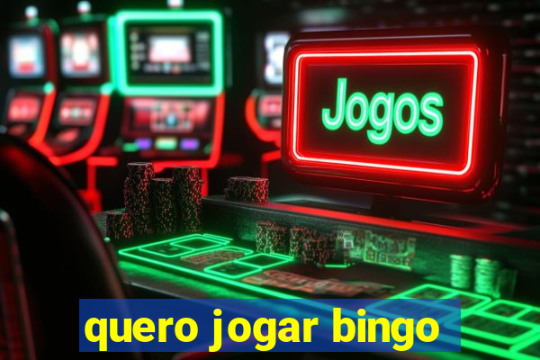 quero jogar bingo