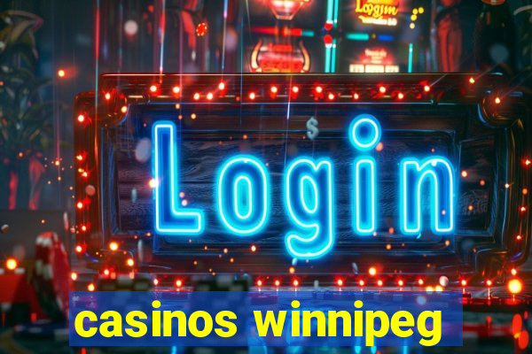 casinos winnipeg