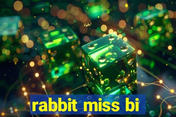 rabbit miss bi